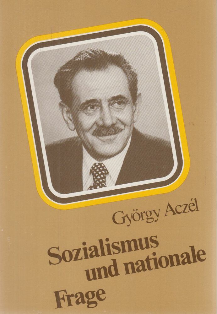 Aczél György - Sozialismus und nationale Frage