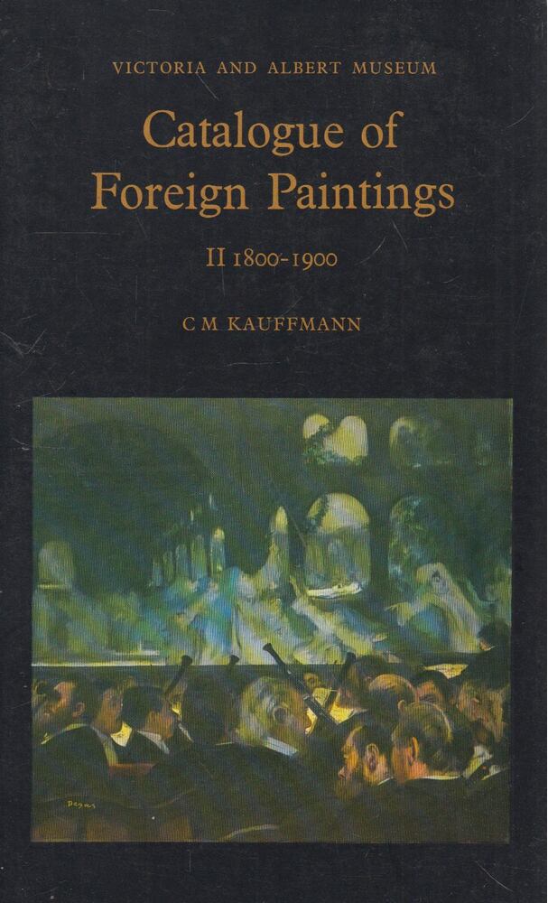 C. M. Kauffmann - Catalogue of Foreign Paintings II: 1800-1900
