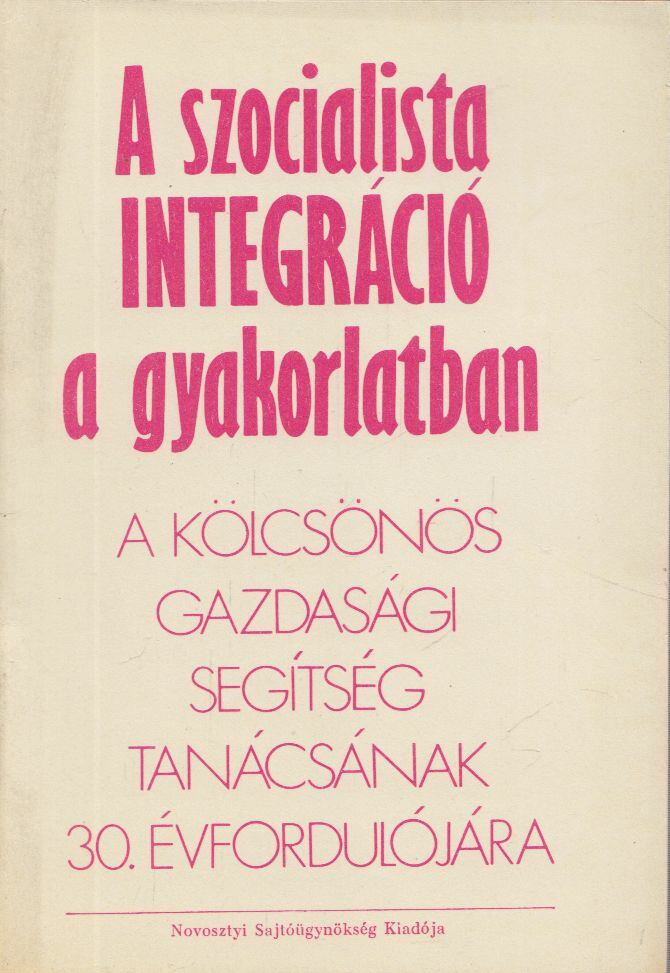  - A szocialista integráció a gyakorlatban, Moszkva 1979 antikvár könyv