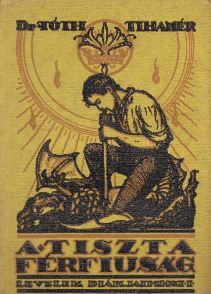 Dr. Tóth Tihamér - A tiszta férfiuság