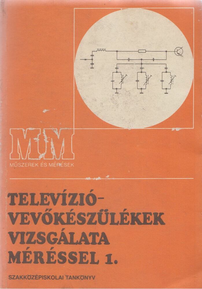 Klatsmányi Béla - Televízióvevőkészülékek vizsgálata méréssel 1.
