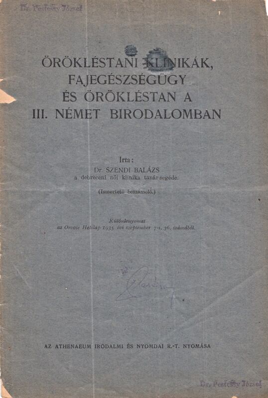 Szendi Balázs - Örökléstani klinikák, fajegészségügy és örökléstan a III. Birodalomban, Budapest 1935 antikvár könyv