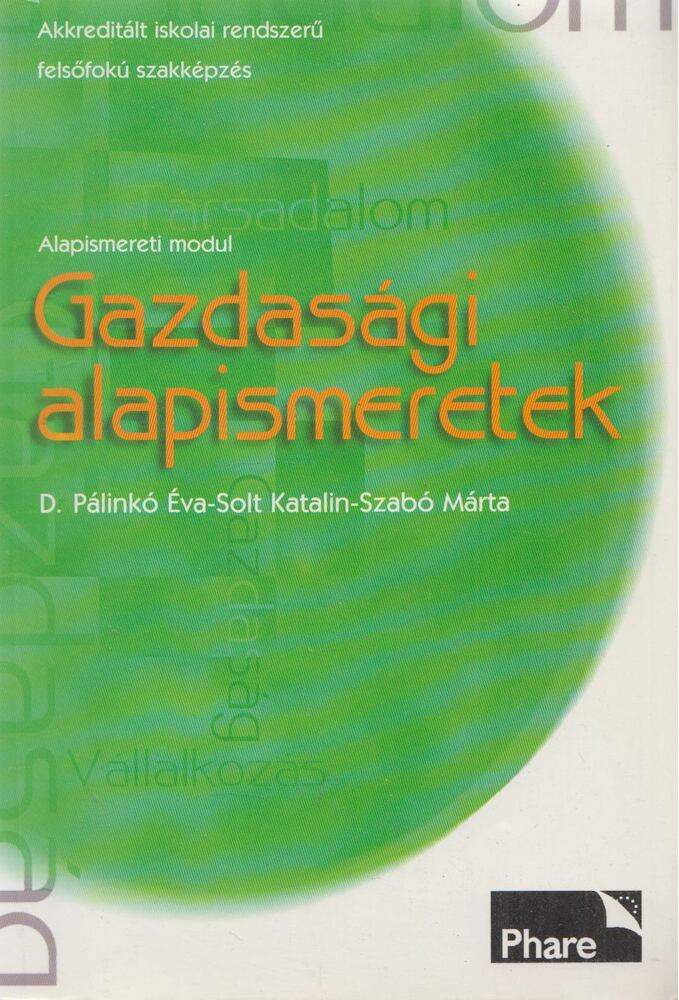 D. Pálinkó Éva,Solt Katalin,Szabó Márta - Gazdasági alapismeretek