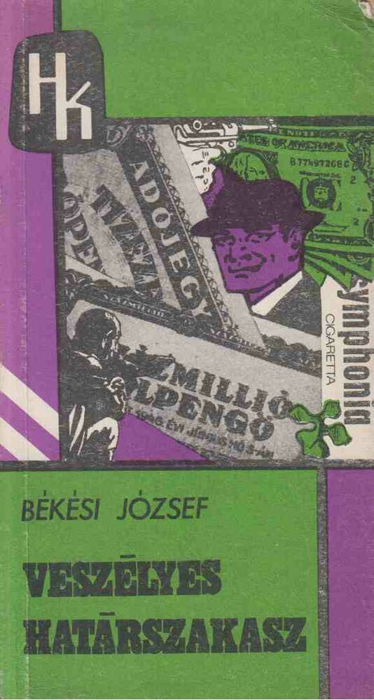 Békési József - Veszélyes határszakasz II. kötet,  1980 antikvár könyv