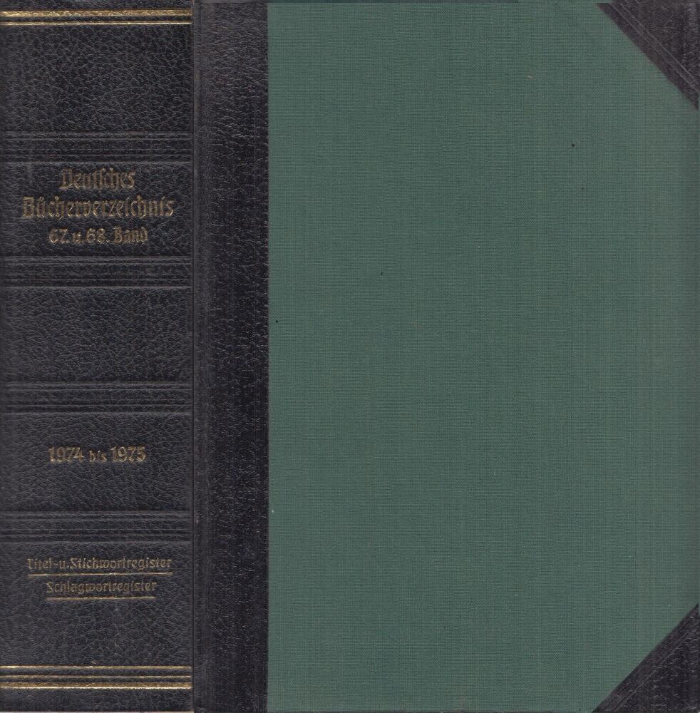  - Deutsches Bücherverzeichnis 1974-1975 Band 67-68. Titel- und Stichwortregister / Schlagwortregister, Leipzig 1981 antikvár könyv