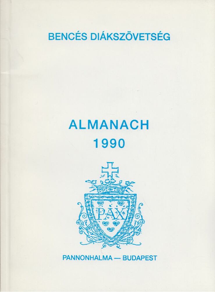 Gereben Ferenc - Bencés Diákszövetség Almanach 1990, Pannonhalma - Budapest 1991 antikvár könyv