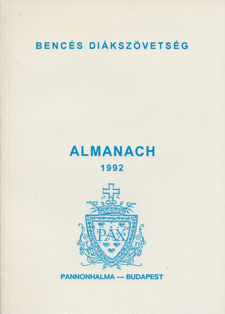 Gereben Ferenc - Bencés Diákszövetség Almanach 1992, Pannonhalma - Budapest 1993 antikvár könyv