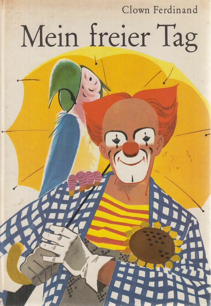 Vršťala, Jiři, Bauer, Andreas, Nitschke, Manfred - Clown Ferdinand - Mein freier Tag, Leipzig 1973 antikvár könyv