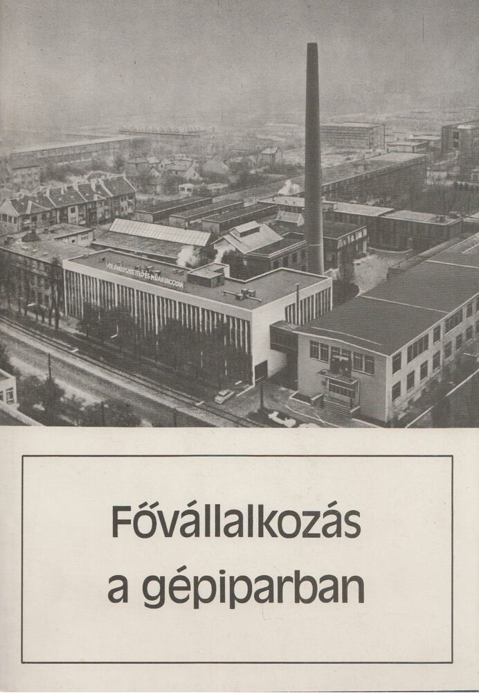Dr. Fekete István,Dr. Michaletzky Vilmos - Fővállalkozás a gépiparban