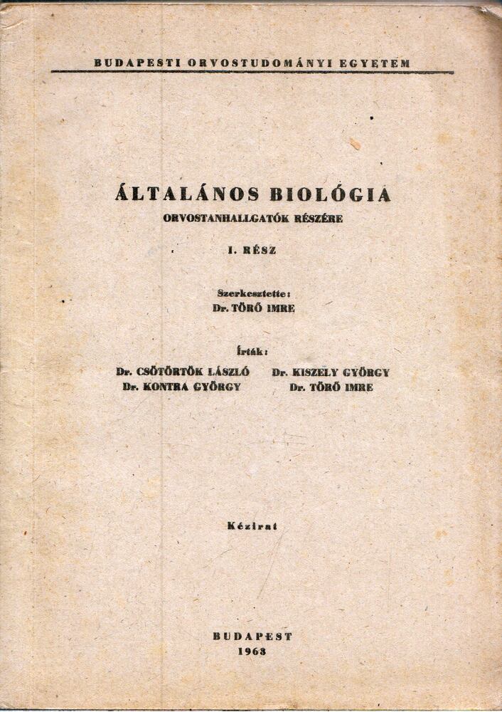 Dr. Törő Imre - Általános biológia orvostanhallgatók részére I. rész