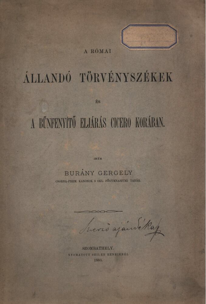 Burány Gergely - A Római állandó törvényszékek és a bűnfenyítő eljárás Cicero korában, Szombathely 1883 antikvár könyv