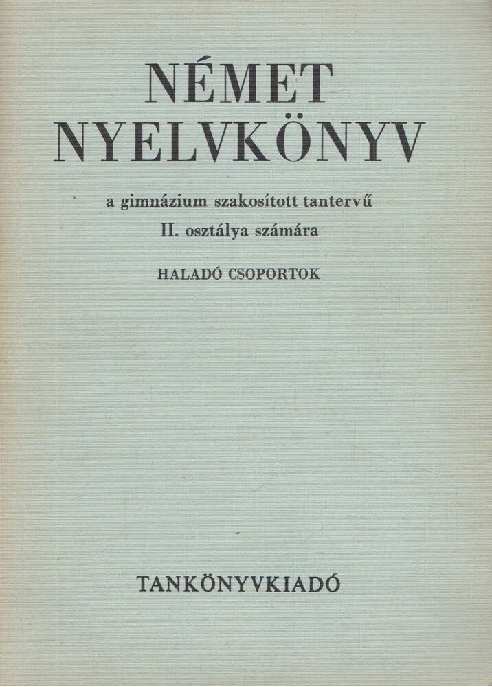  - Német nyelvkönyv a gimnázium szakosított tantervű II. osztálya számára