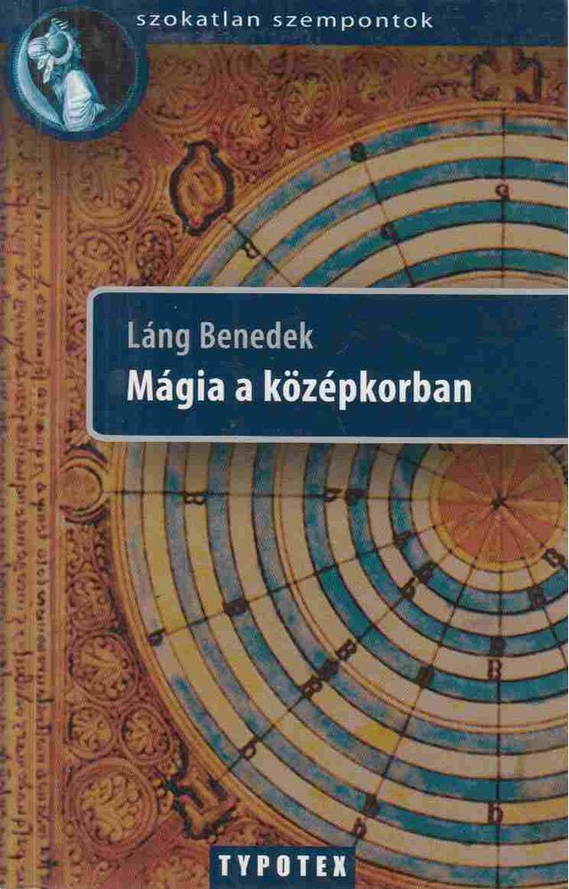 Láng Benedek - Mágia a középkorban
