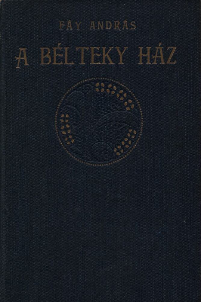 Fáy András - A Bélteky ház I-II.