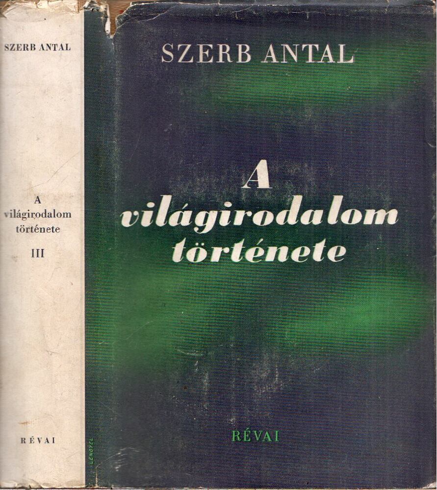 Szerb Antal - A világirodalom története III.