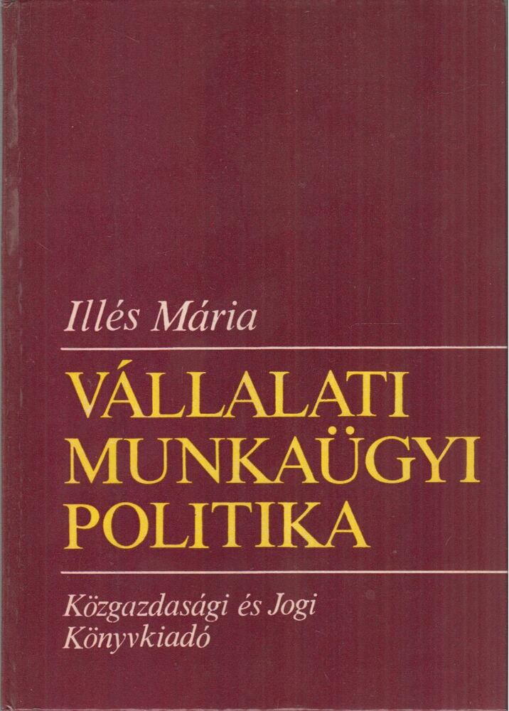 Illés Mária - Vállalati munkaügyi politika