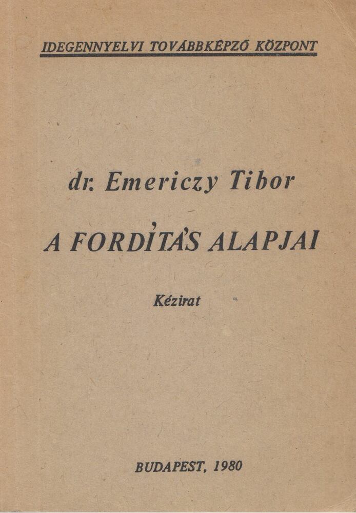 Dr. Emericzy Tibor - A fordítás alapjai