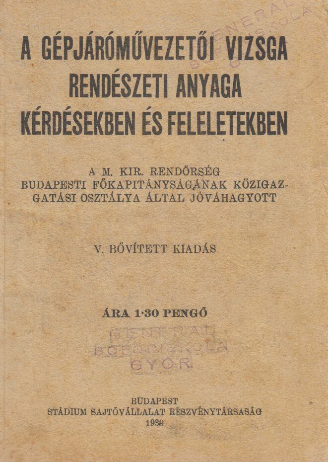  - A gépjárművezetői vizsga rendészeti anyaga kérdésekben és feleletekben, Budapest 1939 antikvár könyv