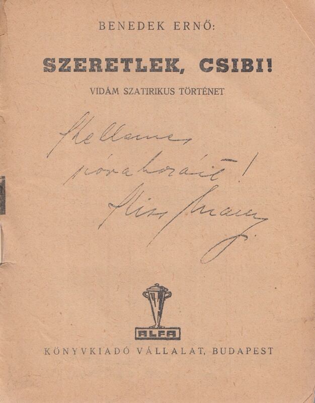 Benedek Ernő - Szeretlek, Csibi! (Kiss Manyi által dedikált)