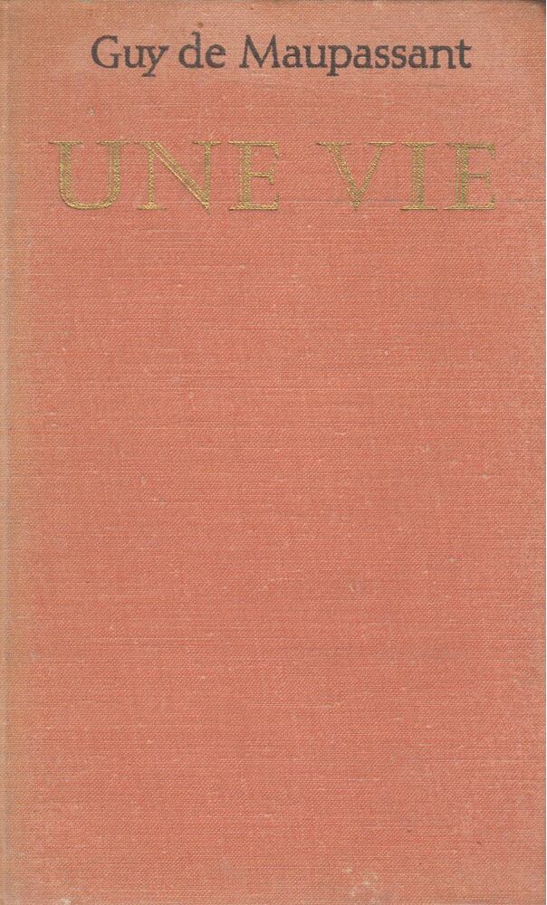 Guy de Maupassant - Une vie