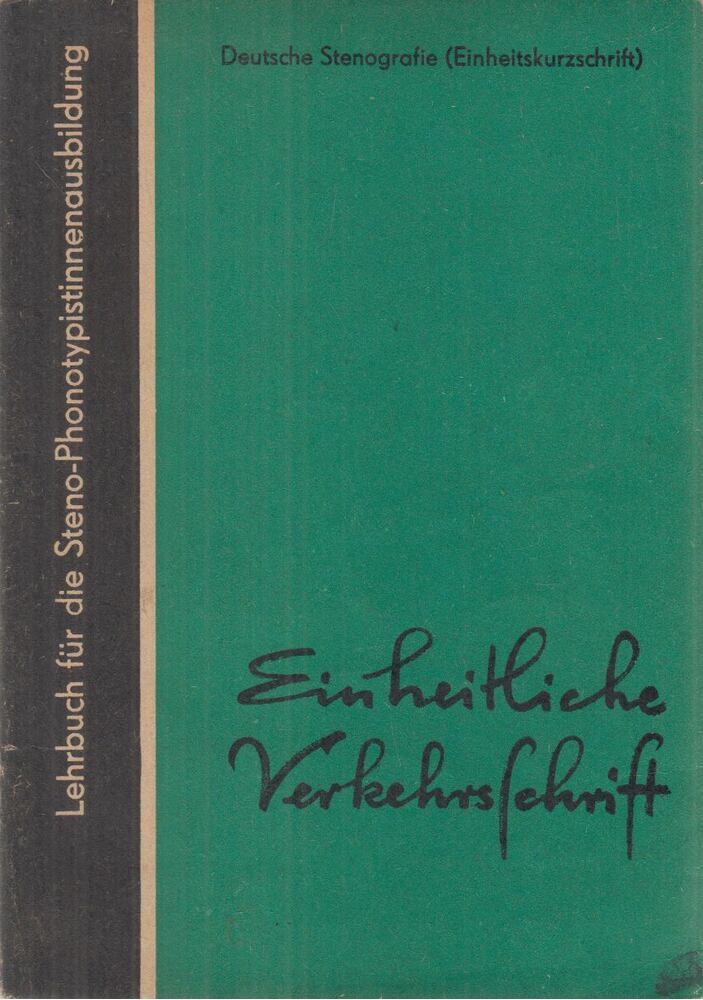 Eyraud, Renate, Kuschfeldt, Alexander, Held, Herbert, Scherbaum, Willi, Wittenburg, Hans - Einheitliche Verkehrsschrift, Berlin 1967 antikvár könyv
