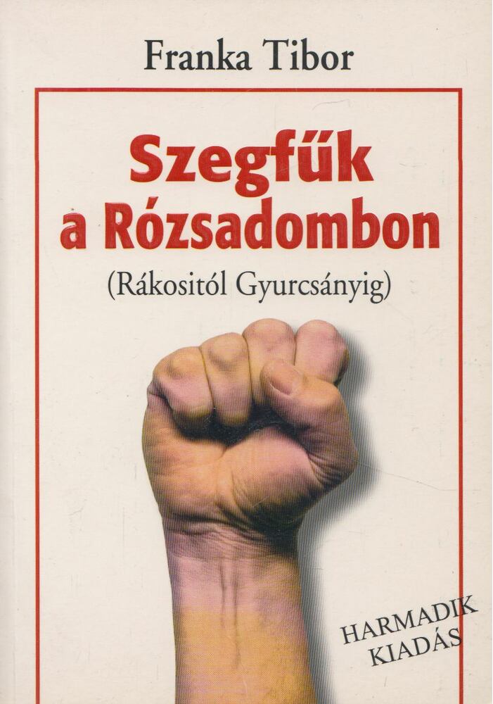 Franka Tibor - Szegfűk a Rózsadombon (Dedikált)