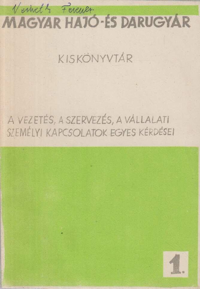  - A vezetés, a szervezés, a vállalati személyi kapcsolatok egyes kérdései, Budapest 1965 antikvár könyv