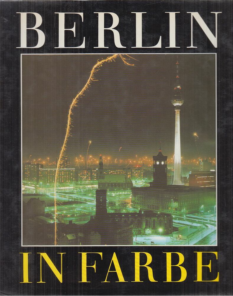 Beuchler, Klaus,Gerhard Kiesling - Berlin in Farbe