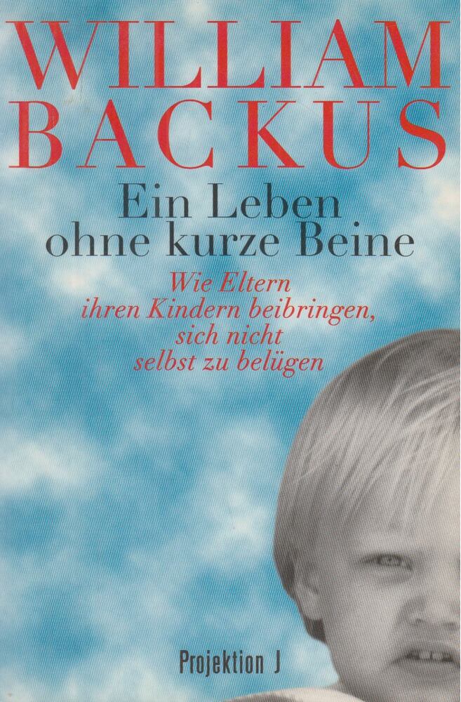 Backus, William, Backus, Candace - Ein Leben ohne kurze Beine, Wiesbaden 1995 antikvár könyv