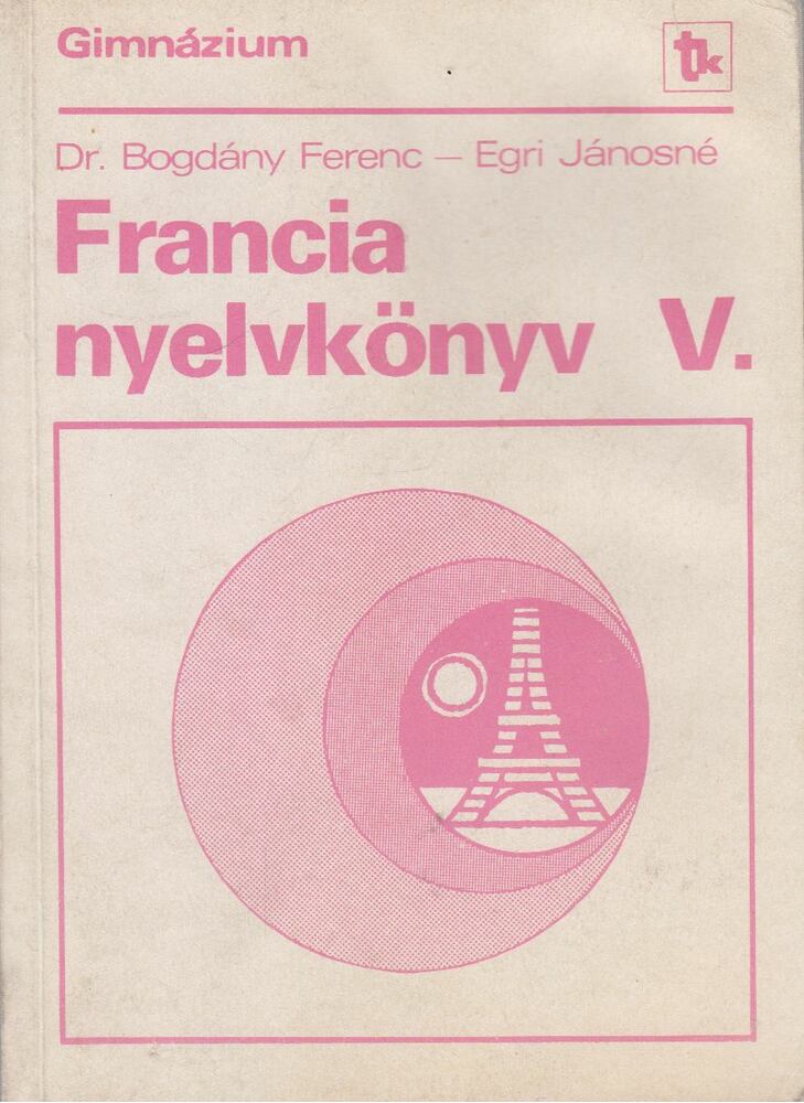 Bogdány Ferenc,Egri Jánosné - Francia nyelvkönyv V.