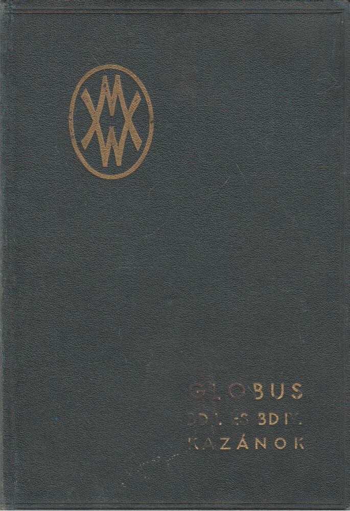  - Weiss Manfred Acél- és Fémművei Rt. Globus BD I. és BD IV. kazánok, Budapest 0 antikvár könyv
