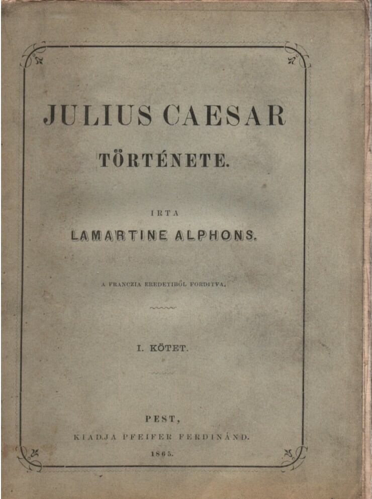 Lamartine Alphons - Julius Caesar története I-II.