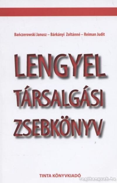 Banczerowski Janusz,Bárkányi Zoltánné,Reiman Judit - Lengyel társalgási zsebkönyv
