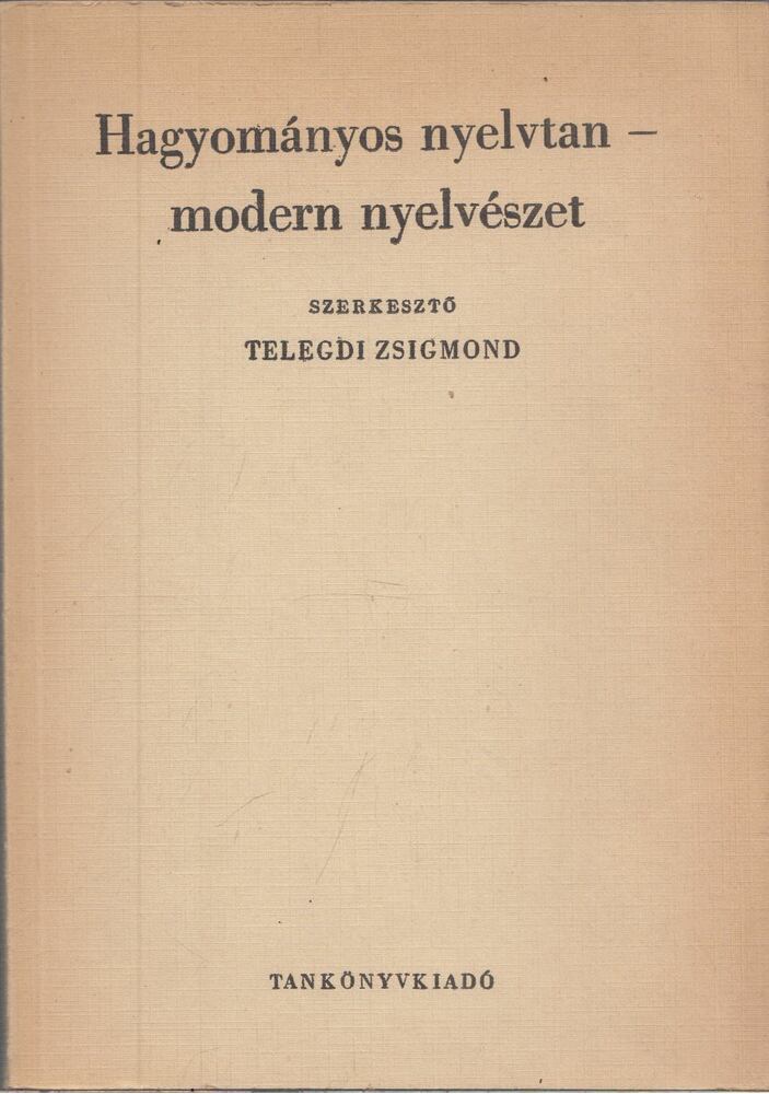 Telegdi Zsigmond - Hagyományos nyelvtan - modern nyelvészet