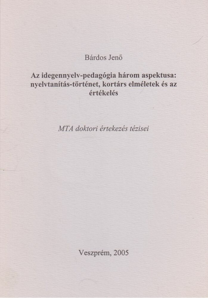 Bárdos Jenő - Az idegennyelv-pedagógia három aspektusa