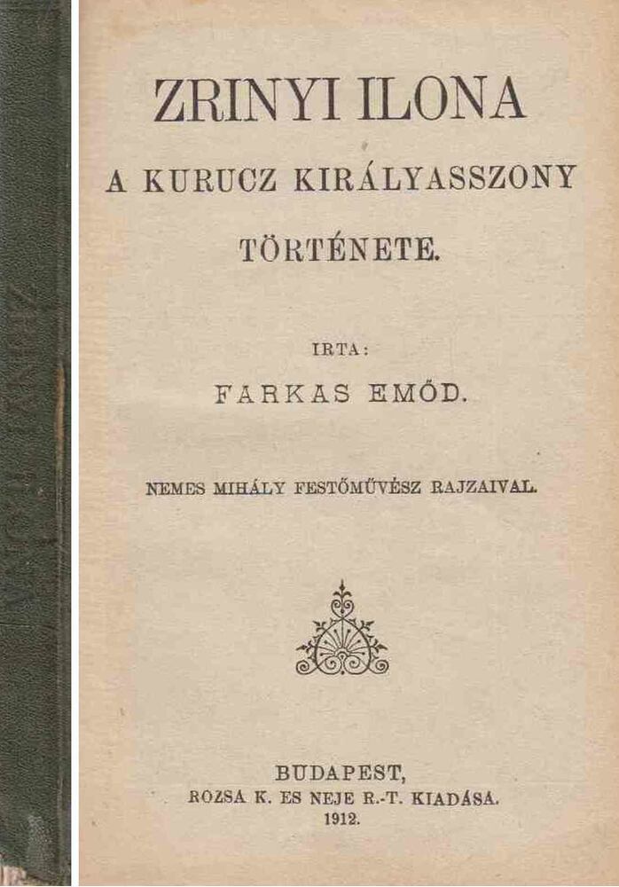 Farkas Emőd - Zrinyi Ilona - A kurucz királyasszony története, Budapest 1912 antikvár könyv