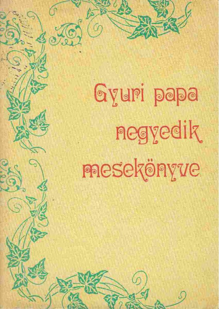 Papp György - Gyuri papa negyedik mesekönyve