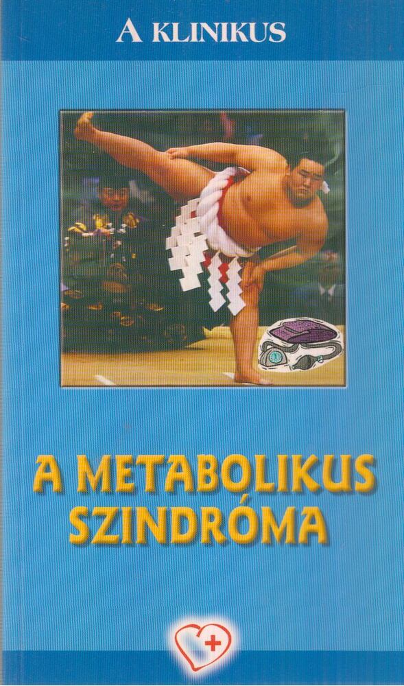Dr. Hidvégi Tibor (szerk.),Dr. Vértes András - A metabolikus szindróma