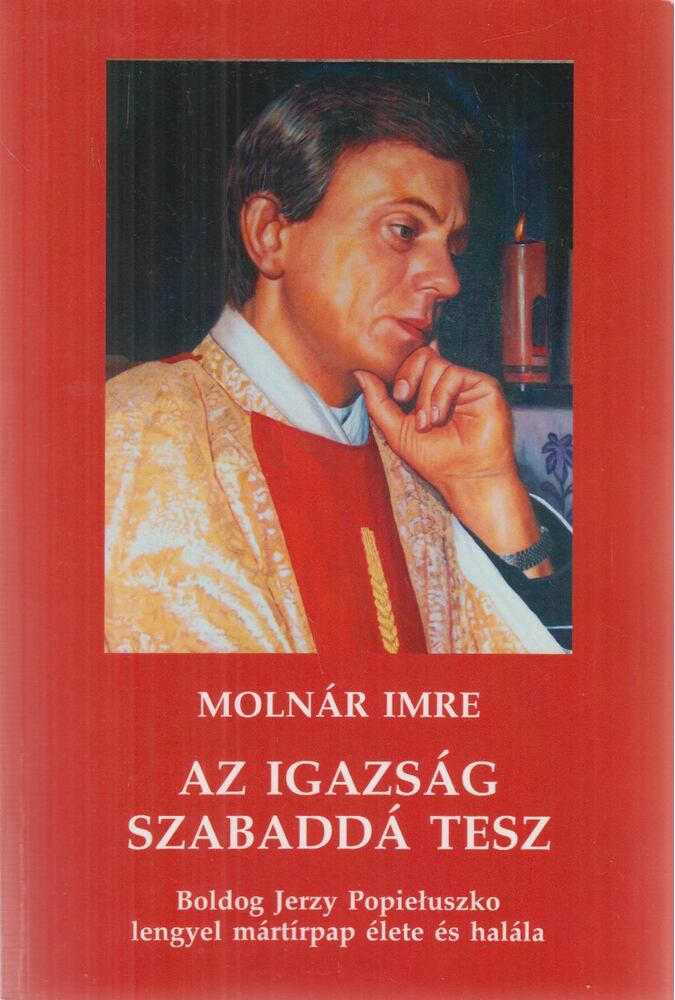 Molnár Imre - Az igazság szabaddá tesz (dedikált)