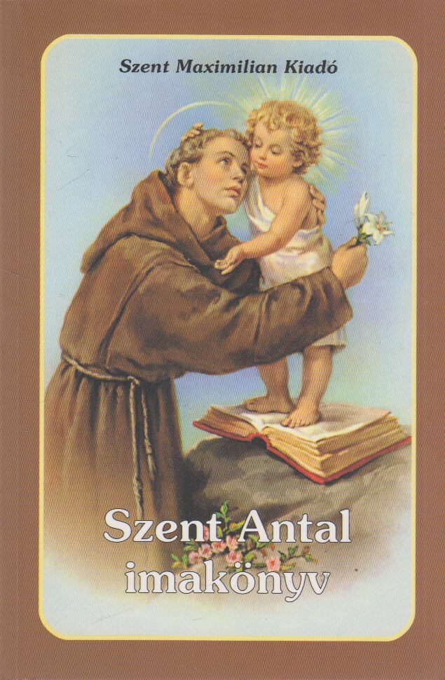 Kindelmann Győző - Szent Antal imakönyv