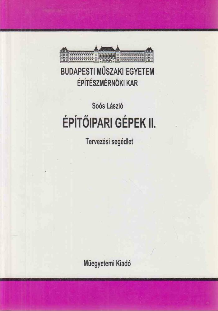 Soós László - Építőipari gépek II. - Tervezési segédlet