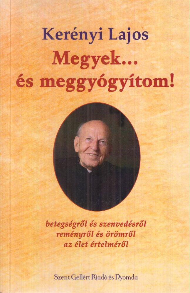 Kerényi Lajos - Megyek... és meggyógyítom!
