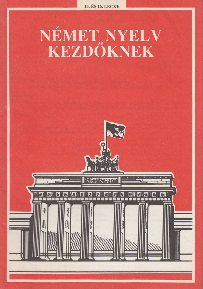 - Német nyelv kezdőknek 15. és 16. lecke, Budapest 1993 antikvár könyv