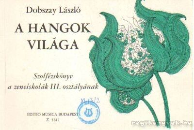 Dobszay László - A hangok világa III.