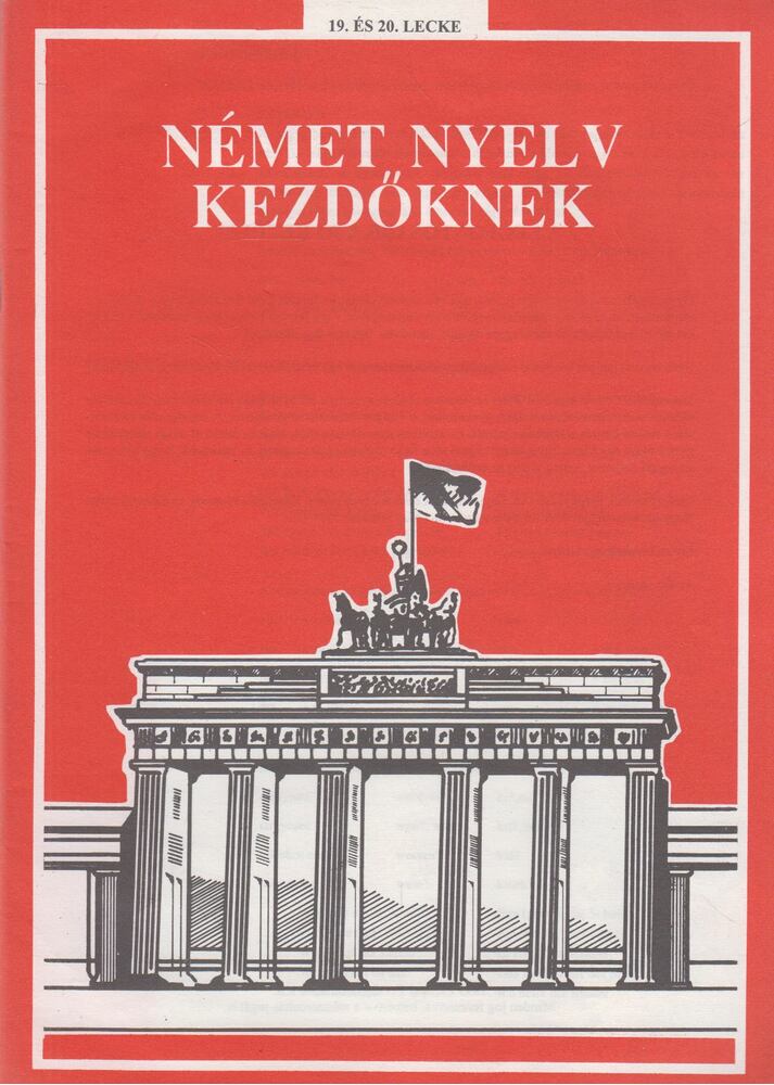  - Német nyelv kezdőknek 19. és 20. lecke, Budapest 1993 antikvár könyv