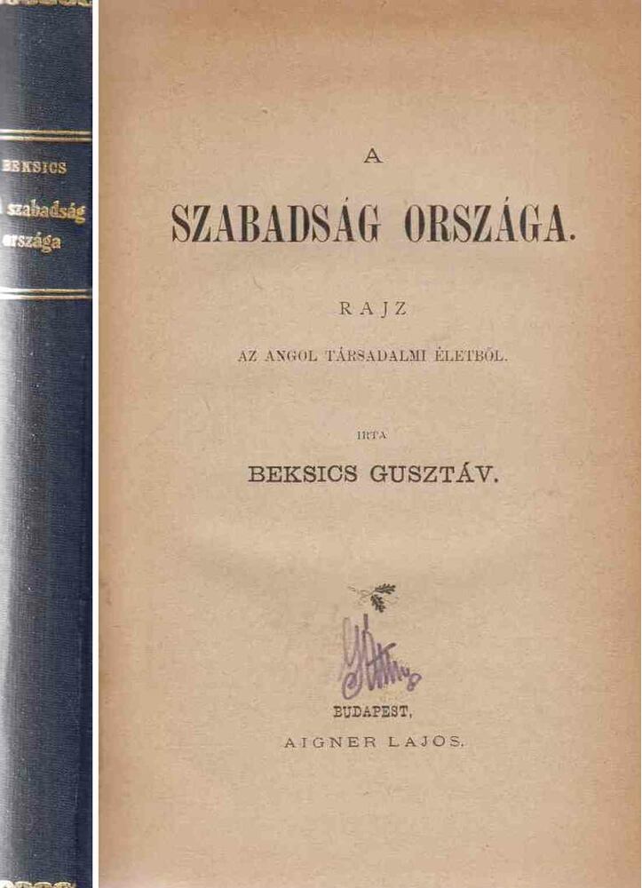 Beksics Gusztáv - A szabadság országa