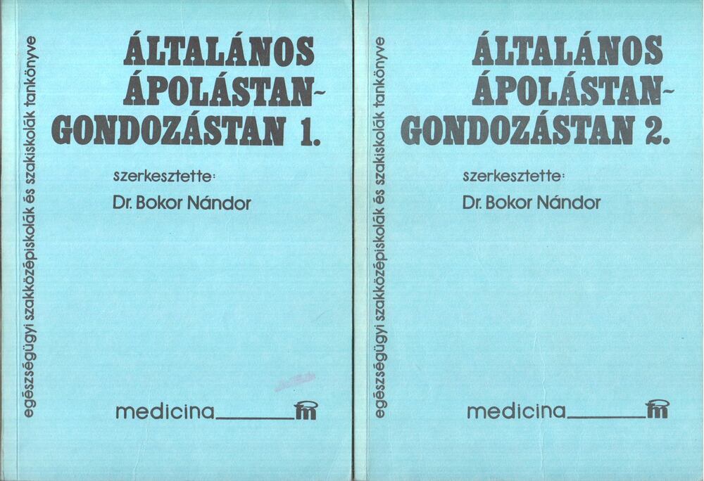 Dr. Bokor Nándor (szerk.) - Általános ápolástan-gondozástan 1-2.,  1991 antikvár könyv