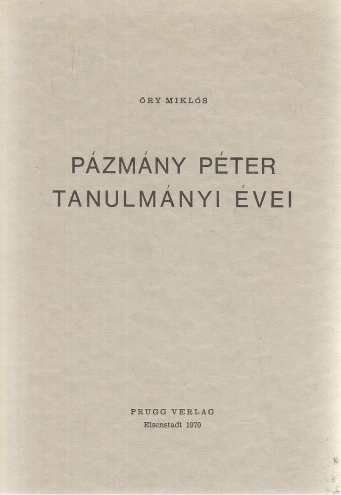 Őry Miklós - Pázmány Péter tanulmányi évei