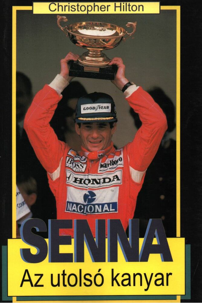 Christopher Hilton - Ayrton Senna - Az utolsó évek