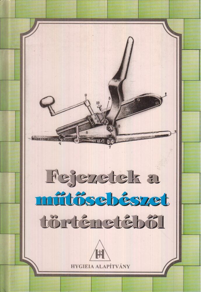 Back Frigyes - Fejezetek a műtősebészet történetéből,  1995 antikvár könyv